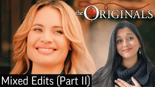 The Originals ~ Mixed Edits ~ REACTION ~ (PART II)