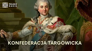 Targowica - najcięższa zdrada narodu i państwa