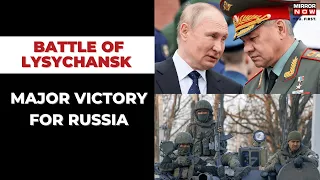Battle Of Lysychansk | Putin Claims Full Control, Zelenskyy Vows To Regain After Ukraine Withdrawal