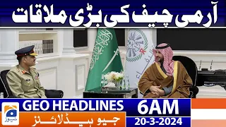Geo News Headlines 6 AM | Army chief's big meeting | 20th March 2024