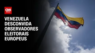 Venezuela desconvida observadores eleitorais europeus | CNNPRIME TIME