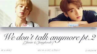 ENG BTS Jimin  Jungkook 지민  정국   We dont talk anymore pt 2 Color Coded Lyrics