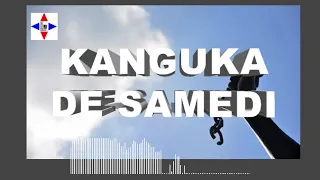 KANGUKA DE SAMEDI LE 11/06/2022 par Chris NDIKUMANA