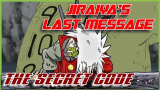 TRUE MEANING OF JIRAIYA'S SECRET CODE | JIRAIYA'S LAST MISSION