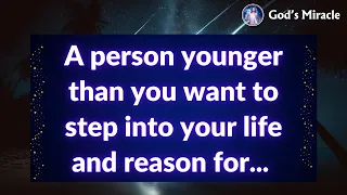 💌 A person younger than you want to step into your life and reason for...