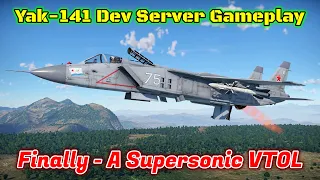 Yak-141 FIRST Dev Server Gameplay - Possibly The Most Fun VTOL Yet [War Thunder]