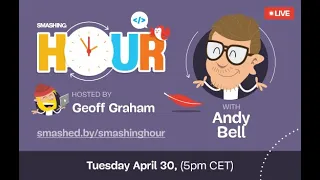Smashing Hour with Andy Bell — April 2024