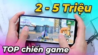 (Phần 1) TOP điện thoại chiến game 2 - 10 triệu: 3 Triệu cấu hình tốt, 5 triệu all game max setting!