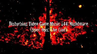 Disturbing Video Game Music 144 Nightmare (Spec Ops: The Line)