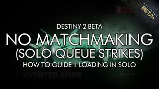 Destiny 2 Beta - How To Load Into Strike Solo / No Matchmaking (PS4 Only)