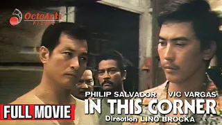 IN THIS CORNER (1982) | Full Movie | Phillip Salvador, Vic Vargas, Chanda Romero