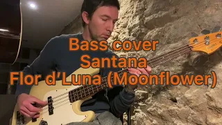 Santana - Flor d’Luna (Moonflower)            Bass cover