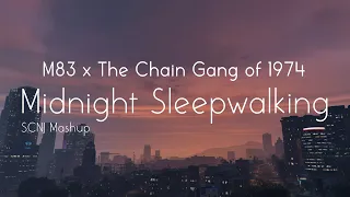 M83 x The Chain Gang of 1974 - Midnight Sleepwalking (SCNJ Mashup + GTA Music Video)