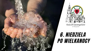 🔴  6. Niedziela Po Wielkanocy -  16.05.2021 – 🔉 NA ŻYWO - Luteranie Pszczyna