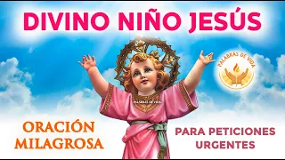 ORACION MILAGROSA al DIVINO NIÑO JESÚS 🙏 para peticiones urgentes y desesperadas