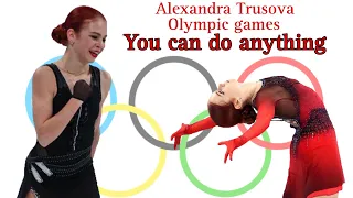 Alexandra Trusova | You can do anything | Olympic games // Александра Трусова | Олимпийские игры