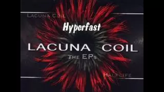 Hyperfast ~ LACUNA COIL