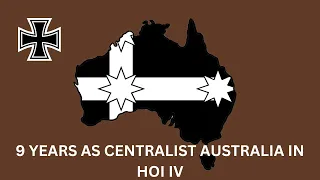 I Spent 9 Years as Centralist Australia in Hearts of Iron IV