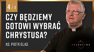 Proroctwo, Iskra Nadziei(4/4) Czy będziemy gotowi wybrać Chrystusa?Ks.Glas, Duchowość w codzienności