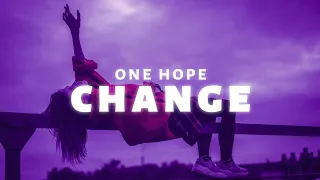 One Hope - Change (Lyrics)