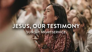 Jesus, Our Testimony | Sunday Night Service