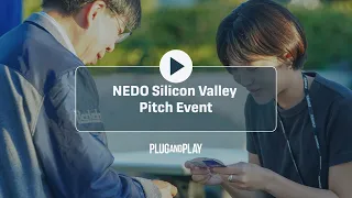 NEDO's Immersion Program At Plug And Play: Helping Japanese Startups Succeed In Silicon Valley