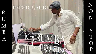 MIX RUMBA CONGOLAISE🇨🇩🇨🇬NON STOP / PRESTOUAL DJ 🔥 👉🏿tel : 0033601467065