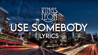 Kings of Leon - Use Somebody (Lyric Video)