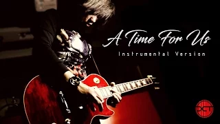 A Time For Us - Tommy Hermawan - Rock guitar Instrumental Version  ( Brotherhood Band )