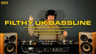 Filthy UK Bassline: 006 (UK Bass & 4x4 Bassline Mix)