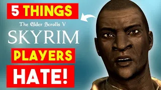 Skyrim - 5 things players HATE