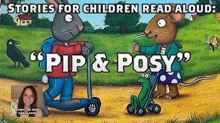 STORIES FOR CHILDREN  - Pip and Posy - Read Aloud - Story by Camilla Reid and A. Scheffler #stories