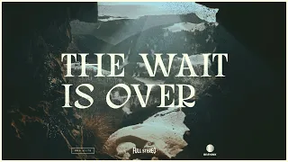 The Wait Is Over | Official Lyric Video | Austin Stone Worship