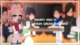 Sasuke's react to Future Sakura! (SasuSaku) | PART 1