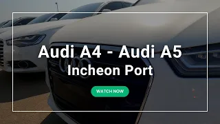 Incheon Port - Audi A4 & Audi a6