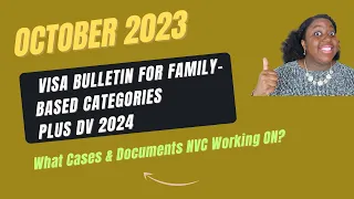 October 2023 Visa Bulletin | Family-Based | Diversity Visa Lottery 2024 | NVC Case Processing Times