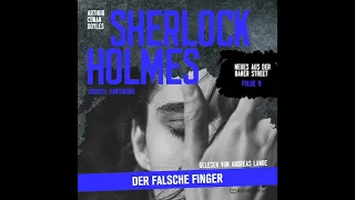 Sherlock Holmes: Der falsche Finger (Neues aus der Baker Street 9) – Komplettes Hörbuch