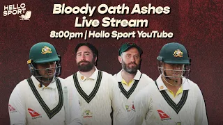 Hello Sport Live: Bloody Oath Ashes Stream