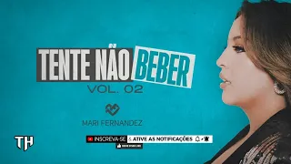 MARI FERNANDEZ - CD TENTE NÃO BEBER | MÚSICAS NOVAS - REPERTÓRIO NOVO NOVEMBRO 2023