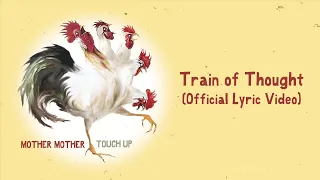 Mother Mother - Train of Thought (Official English Lyric Video)