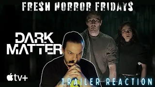 Fresh Horror Fridays | Dark Matter - Official Trailer Reaction | Apple TV+   4K