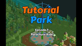 OpenRCT2 Tutorial Park Episode 7: Parachute Ride!