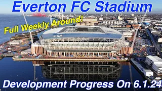 NEW Everton FC Stadium at Bramley Moore Dock. A Full FlyAround on 6.1.24