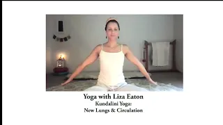 Yoga with Liza Kundalini Yoga New Lungs & Circulation