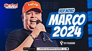 REY VAQUEIRO - PROMOCIONAL MARÇO 2024 - REPERTÓRIO NOVO (MÚSICAS NOVAS)