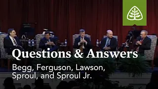 Ferguson, Begg, Lawson, Sproul, and Sproul Jr: Questions and Answers #2