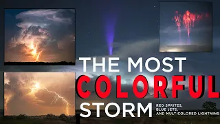 The Most Colorful Storm. Red Sprites, Blue Jets , and Multicolored Lightning