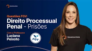 Questões FGV: Direito Processual Penal - Prisões #aovivo