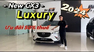 ♻ Review New Mazda CX3 1.5 Luxury IPM 2024 | Ưu đãi Thuế - 0949962885