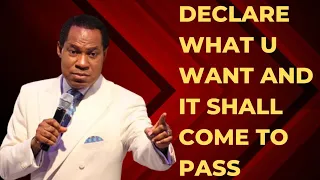 DECLARE WHAT YOU WANT - PASTOR CHRIS OYAKHILOME